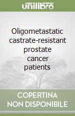 Oligometastatic castrate-resistant prostate cancer patients libro