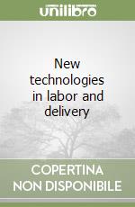 New technologies in labor and delivery