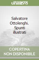 Salvatore Ottolenghi. Spunti illustrati libro