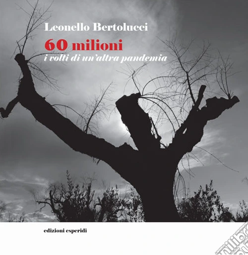 60 milioni. I volti di un'altra pandemia. Ediz. illustrata