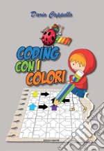 Coding con i colori. Con eserciziario libro