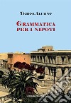 Grammatica per i nipoti libro