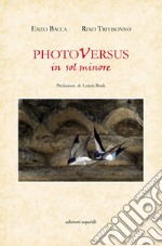 Photoversus in sol minore. Ediz. illustrata libro