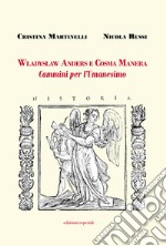 Wladyslaw Anders e Cosma Manera. Cammini per l'Umanesimo libro