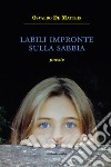 Labili impronte sulla sabbia. Poesie libro