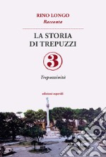 La storia di Trepuzzi. Vol. 3 libro