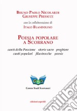 Poesia popolare a Scorrano. Canti della Passione, storie sacre, preghiere, canti popolari, filastrocche, poesie libro