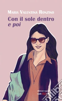 Con il sole dentro e poi libro