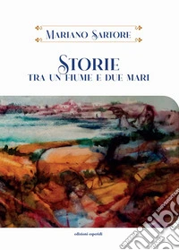 Storie tra un fiume e due mari libro