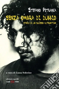 Senza ombra di dubbio. Storia di un successo alternativo libro
