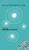 Isole biografiche libro di Coletti Antonella