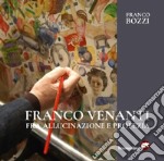 Franco Venanti fra allucinazione e profezia. Ediz. illustrata libro