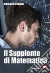 Il supplente di matematica libro di D'Angelo Giuseppe