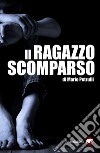 Il ragazzo scomparso libro