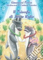 Il trionfo di Joe e Kylie libro