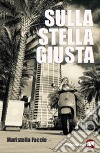 Sulla stella giusta libro