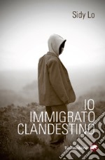 Io, immigrato clandestino