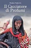 Il cacciatore di profumi libro