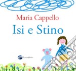 Isi e Stino. Ediz. illustrata libro