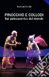 Pinocchio e Collodi sul palcoscenico del mondo libro di Dedola Rossana