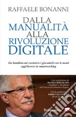 Dalla manualità alla rivoluzione digitale libro