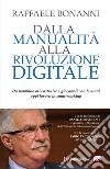 Dalla manualità alla rivoluzione digitale libro