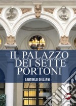 Il palazzo dei sette portoni libro