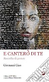 E canterò di te libro