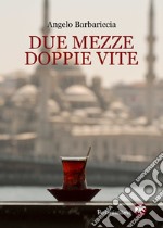 Due mezze doppie vite libro