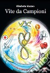 Vite da campioni libro