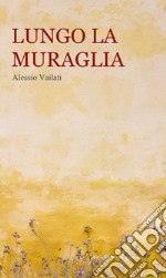 Lungo la muraglia libro