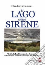 Il lago delle sirene. «Dalla tela al composito avanzato». Un vissuto nella evoluzione tecnologica del «Trasimeno»