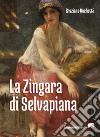 La zingara di Selvapiana libro