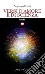 Versi d'amore e di scienza libro