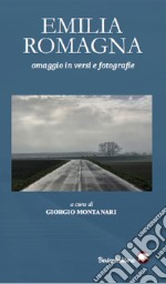 Emilia Romagna. Omaggio in versi e fotografie libro