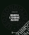 Ignora l'ordine alieno libro