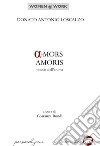 A-mors amoris. Poesie dell'anima libro