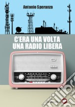 C'era una volta una radio libera