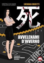 Avvelenami d'inverno. Ginevra e il falco. La criminologa dei casi irrisolti libro