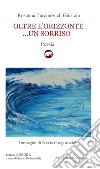 Oltre l'orizzonte... un sorriso. Versi sulle sponde dell'Adriatico mare (1995-2019) libro