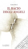 Il bacio degli angeli libro