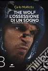 The Wolf l'ossessione di un sogno. Cosa si nasconde dietro un successo libro