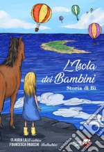 L'isola dei bambini. Storia di Bì libro