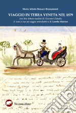 Viaggio in terra veneta nel 1879. Con due lettere inedite di Giacomo Zanella