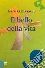 Il bello della vita