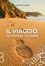 Il viaggio, gli stivali, lo zaino