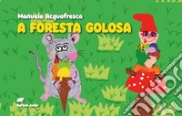 A foresta golosa
