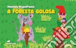 A foresta golosa libro