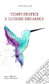 Tempi statici e luoghi dinamici libro