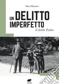 Un delitto imperfetto. Il delitto Pettine